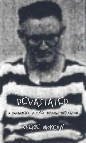 bigCover of the book Devastated: A Daughter's Journey Through Tribulation by 
