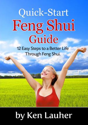 Cover of the book Feng Shui Quick-Start Guide: 12 Easy Steps to a Better Life Through Feng Shui by 陳鎔