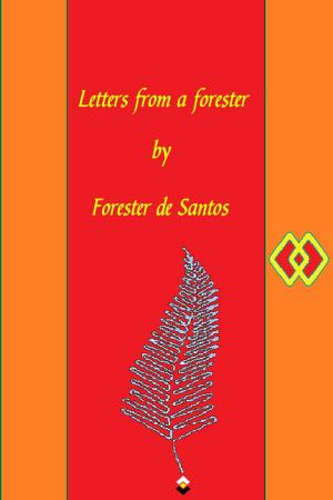 Cover of the book Letters From a Forester by Forester de Santos