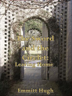 Cover of the book The Sword and the Circlet: Leaving Home by Cochin Breaker