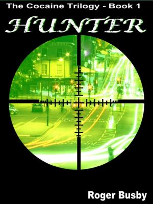 Cover of Hunter: The Cocaine Trilogy Book 1