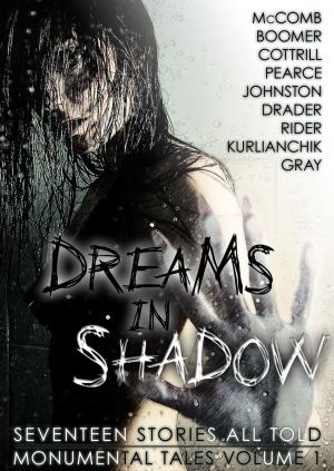 Book cover of Dreams in Shadow: Seventeen Stories All Told