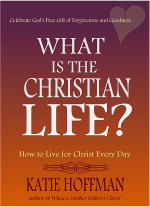 Cover of the book What is the Christian Life by David Alley