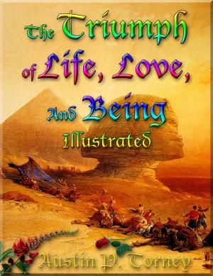 Cover of the book The Triumph Of Life, Love, and Being Illustrated by Atanu kar