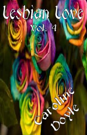 Cover of the book Lesbian Love Vol.4 by Jennifer David (Writings of a Mrs)