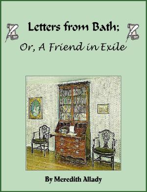 bigCover of the book Letters from Bath; Or, A Friend in Exile by 