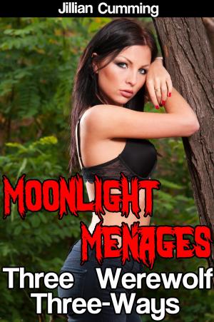Book cover of Moonlight Menages: Three Werewolf Three-Ways (Monster Sex)