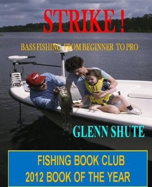 Cover of Strike ! Bass Fishing From Beginner To Pro
