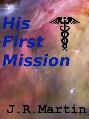 Cover of the book His First Mission by Bonnie Edwards