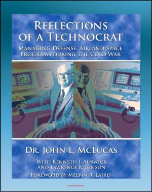 Cover of the book Reflections of a Technocrat: Managing Defense, Air, and Space Programs during the Cold War, National Reconnaissance and NRO, Commercial Space Programs, Comsat by Progressive Management