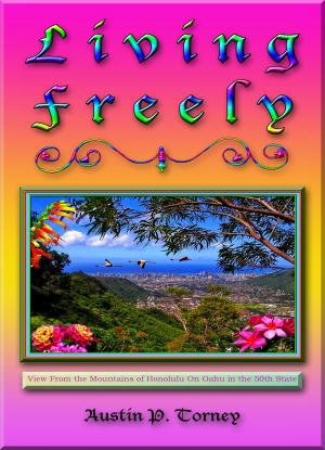 Cover of the book Living Freely by Austin P. Torney