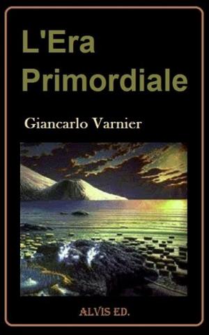 Cover of the book L'Era Primordiale by Andrea Verri