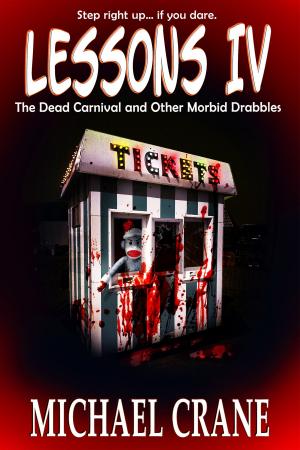 Book cover of Lessons IV: The Dead Carnival and Other Morbid Drabbles