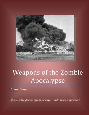 Book cover of Weapons of the Zombie Apocalypse