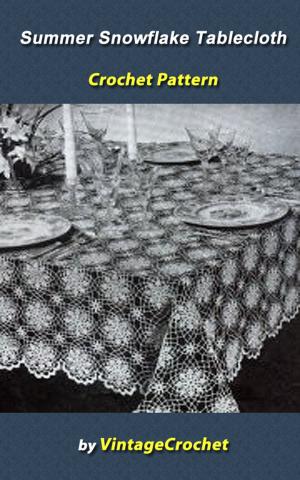 Cover of the book Summer Snowflake No. 7530 Tablecloth Vintage Crochet Pattern eBook by Vintage Visage