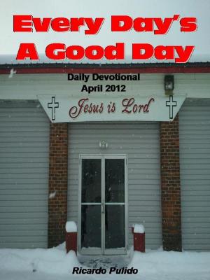 bigCover of the book Everday's A Good Day April 2012 by 