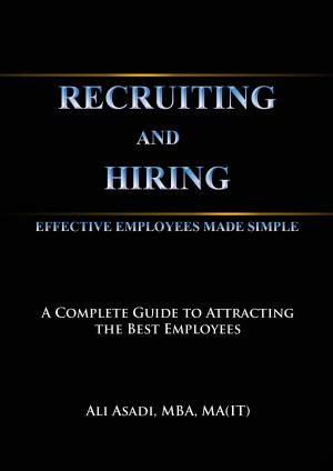 Cover of the book Recruiting and Hiring Effective Employees Made Simple by Dr. Brian Keen