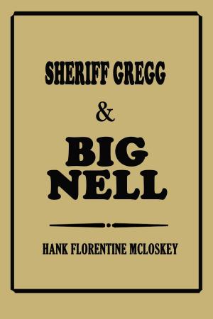 Cover of the book Sheriff Gregg & Big Nell by John Robey