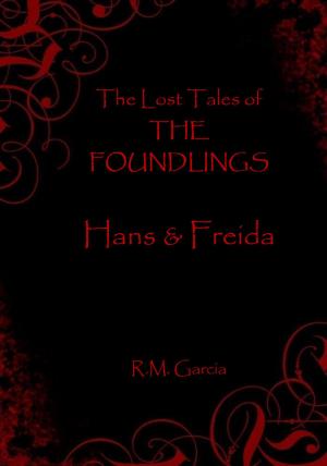 Book cover of The Lost Tales of The Foundlings: Hans and Freida