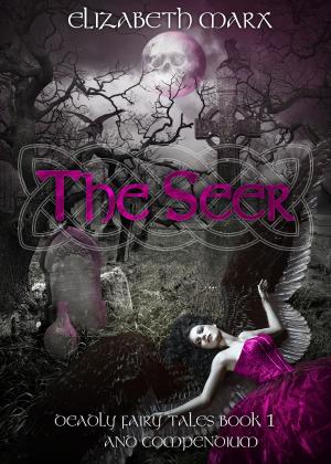 Book cover of The Seer, Deadly Fairy Tales Book 1