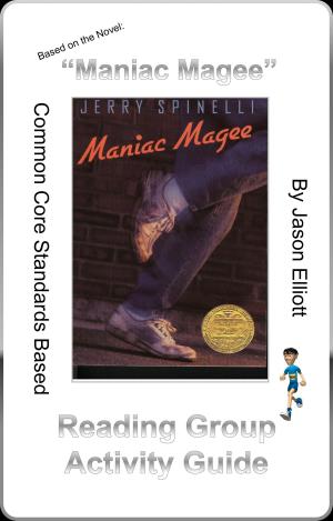 Cover of the book Maniac Magee By Jerry Spinelli Reading Activity Guide by Jason Elliott