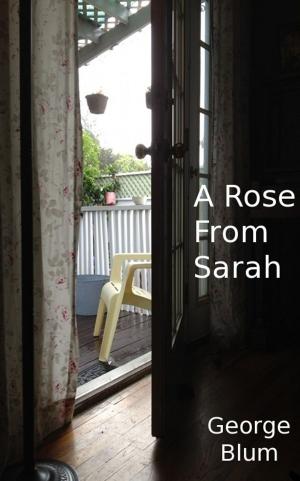 Cover of the book A Rose From Sarah by Roo I MacLeod
