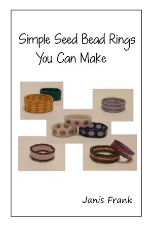 Cover of the book Simple Seed Bead Rings You Can Make by Janis Frank