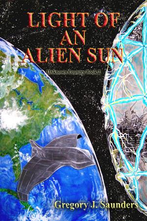 Cover of the book Light Of An Alien Sun (Unknown Country Vol 2) by Robert Ropars