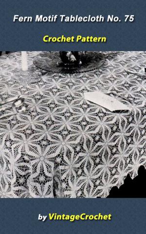 Cover of Fern Motif Tablecloth No.75 Crochet Pattern