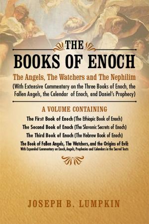 Cover of The Books of Enoch: The Angels, The Watchers and The Nephilim: (With Extensive Commentary on the Three Books of Enoch, the Fallen Angels, the Calendar of Enoch, and Daniel's Prophecy)
