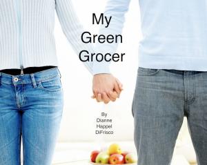 Cover of the book My Green Grocer by Kyle Sullivan