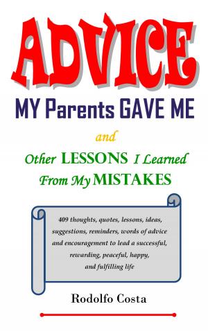 Cover of the book Advice My Parents Gave Me and Other Lessons I Learned From My Mistakes by Rebecca Conrad
