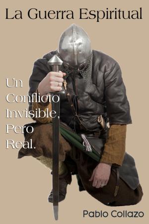Cover of La Guerra Espiritual. Un Conflicto Invisible, Pero Real