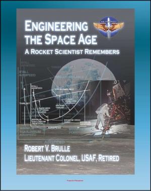Cover of Engineering the Space Age: A Rocket Scientist Remembers - Aeronautical Engineering, Missiles, ICBMs, Manned Spacecraft, Mercury, Gemini, Space Shuttle, McDonnell Aircraft, Cyclogiro