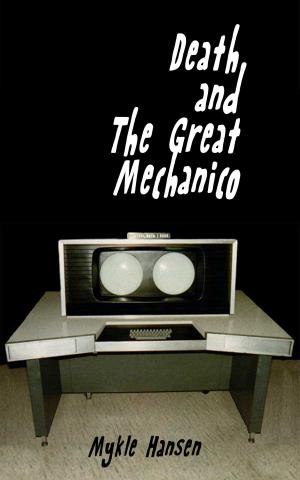 Cover of the book Death And The Great Mechanico by Benjamin David Knight