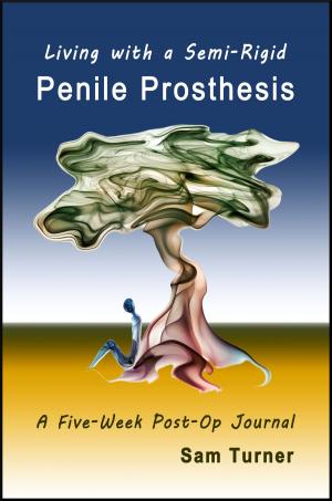 Book cover of Living with the Semi-Rigid Penile Prosthesis