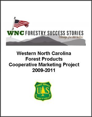 Cover of the book WNC Forestry Success Stories: Change for the Better by Mark Eller