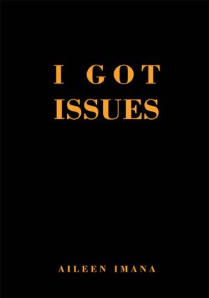 Cover of the book I Got Issues by E. Louise Osburn