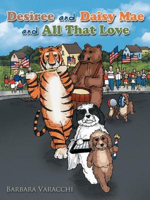 Cover of the book Desiree and Daisy Mae and All That Love by Donald Sinclair