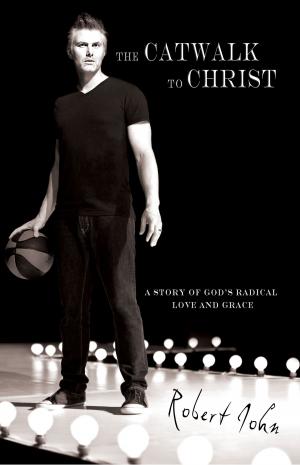Cover of the book The Catwalk To Christ by Jonathan Welton