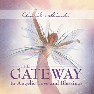 bigCover of the book The Gateway to Angelic Love and Blessings by 