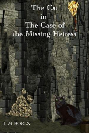 Cover of the book The Cat in the Case of the Missing Heiress by Sue Whitaker