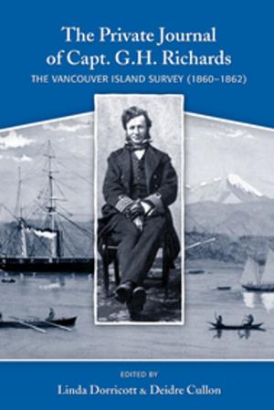 Cover of the book Private Journal of Captain G.H. Richards, The by Carol Anne Shaw