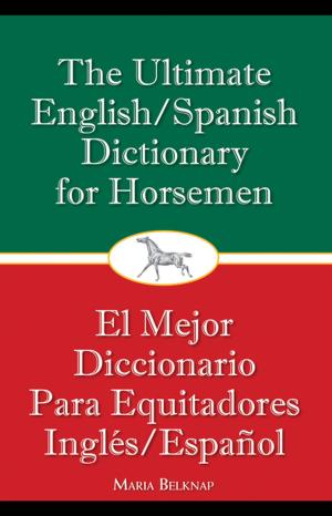 Cover of the book The Ultimate English/Spanish Dictionary for Horsemen by Dominique Barbier, Keron Psillas, Keron Psillas