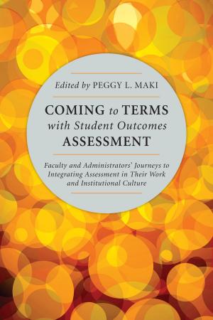 Cover of the book Coming to Terms with Student Outcomes Assessment by Andrea L. Beach, Jaclyn K. Rivard, Ann E. Austin, Mary Deane Sorcinelli