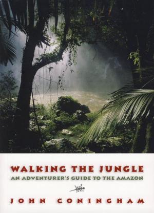 Cover of Walking the Jungle: An Adventurer's Guide to the Amazon