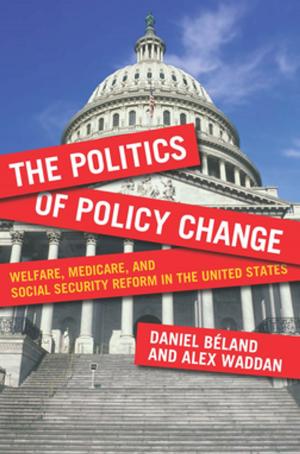 Cover of the book The Politics of Policy Change by David Omand, Mark Phythian