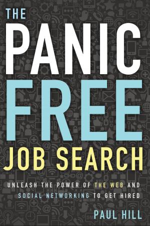 Cover of the book The Panic Free Job Search by Loyd Auerbach, Joshua P. Warren, Andrew Nichols