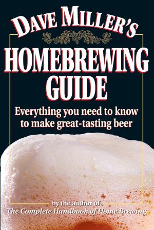 Cover of the book Dave Miller's Homebrewing Guide by Carol Ekarius