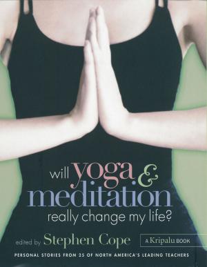 Cover of the book Will Yoga & Meditation Really Change My Life? by Tracey Medeiros